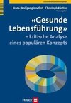 «Gesunde Lebensführung» - kritische Analyse eines populären Konzepts