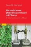 Biochemische und physiologische Versuche mit Pflanzen