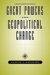 GREAT POWERS & GEOPOLITICAL CHANGE