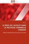 LE RÔLE DE L'AVOCAT DANS LA POLITIQUE CRIMINELLE CHINOISE