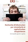 Recherche d'information par sérendipité et capitalisation d'expériences