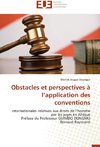 Obstacles et perspectives à l'application des conventions