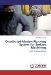 Distributed Motion Planning System for Surface Machining