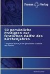 50 persönliche Predigten zur festlichen Hälfte des Kirchenjahres