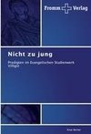 Nicht zu jung