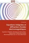 Equations intégrales et diffraction d'ondes électromagnétiques