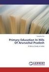 Primary Education In  Hills Of Arunachal Pradesh