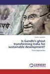 Is Gandhi's ghost transforming India for sustainable development?