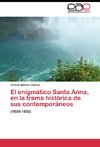 El enigmático Santa Anna, en la trama histórica  de sus contemporáneos