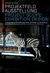 Projektfeld Ausstellung / Project Scope: Exhibition Design