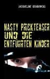 Nasty Prickteaser und die entführten Kinder