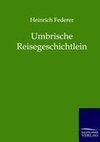 Umbrische Reisegeschichtlein