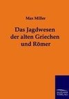 Das Jagdwesen der alten Griechen und Römer