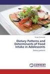 Dietary Patterns and Determinants of Food Intake in Adolescents