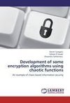 Development of some encryption algorithms using chaotic functions