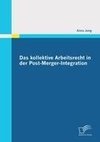 Das kollektive Arbeitsrecht in der Post-Merger-Integration