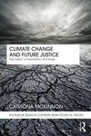 McKinnon, C: Climate Change and Future Justice