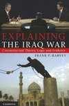 Harvey, F: Explaining the Iraq War