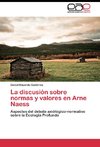 La discusión sobre normas y valores en Arne Naess