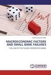 MACROECONOMIC FACTORS AND SMALL BANK FAILURES