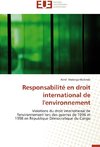 Responsabilité en droit international de l'environnement