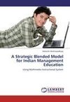 A Strategic Blended Model for Indian Management Education