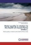 Water quality in relation to the health of mussel Perna viridis L.