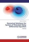 Numerical Solutions for System of Retarded Delay Differential Equation