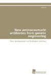 New aminocoumarin antibiotics from genetic engineering