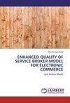 ENHANCED QUALITY OF SERVICE BROKER MODEL FOR  ELECTRONIC COMMERCE