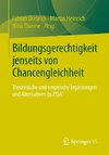 Bildungsgerechtigkeit jenseits von Chancengleichheit