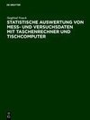 Statistische Auswertung von Mess- und Versuchsdaten mit Taschenrechner und Tischcomputer