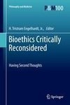 Bioethics Critically Reconsidered