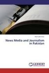 News Media and Journalism in Pakistan