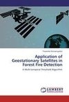 Application of Geostationary Satellites in Forest Fire Detection