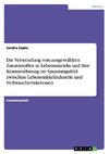 Die Verwendung von ausgewählten Zusatzstoffen in Lebensmitteln und ihre Kennzeichnung im Spannungsfeld zwischen Lebensmittelindustrie und Verbraucherinteressen