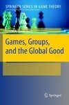 Games, Groups, and the Global Good