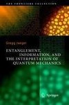 Entanglement, Information, and the Interpretation of Quantum Mechanics