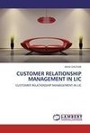 CUSTOMER RELATIONSHIP MANAGEMENT IN LIC