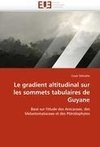 Le gradient altitudinal sur les sommets tabulaires de Guyane