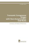 Transonic Compressor Stages with Non-Axisymmetric End Walls