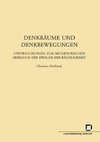 Denkräume und Denkbewegungen : Untersuchungen zum metaphorischen Gebrauch der Sprache der Räumlichkeit