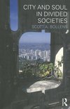 Bollens, S: City and Soul in Divided Societies