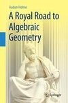 A Royal Road to Algebraic Geometry