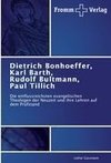 Dietrich Bonhoeffer, Karl Barth, Rudolf Bultmann, Paul Tillich