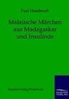 Malaiische Märchen aus Madagaskar und Insulinde