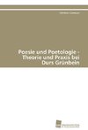 Poesie und Poetologie - Theorie und Praxis bei Durs Grünbein