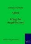 Alfred - König der Angel-Sachsen