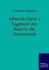 Albrecht Dürers Tagebuch der Reise in die Niederlande