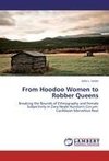 From Hoodoo Women to Robber Queens